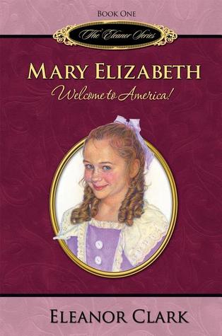 Mary Elizabeth: Welcome to America (Eleanor, #1)