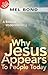Why Jesus Appears to People Today: A Biblical Understanding