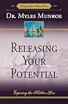 Releasing Your Potential by Myles Munroe Releasing Your Potential by Myles Munroe