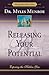 Releasing Your Potential: Exposing the Hidden You (Finding Your Future Series)