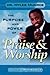 THE PURPOSE AND POWER OF PRAISE AND WORSHIP by Myles Munroe