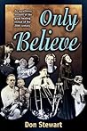 Only Believe: Eye Witness Account of the Great Healing Revivals