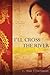 I'll Cross the River by C. Hope Flinchbaugh