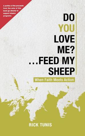Do You Love Me?...Feed My Sheep: When Faith Meets Action