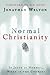 Normal Christianity by Jonathan Welton