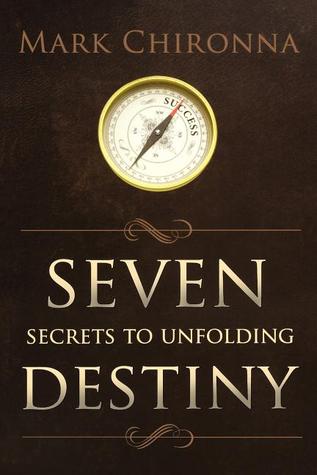 Seven Secrets to Unfolding Destiny