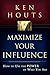 Maximize Your Influence: How to Use the Power of Who You Are