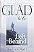Glad to Be Left Behind