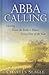 Abba Calling by Charles Slagle