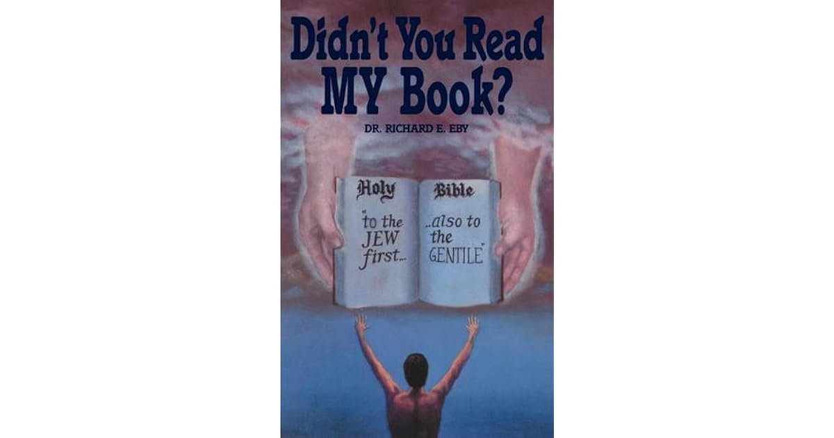 Didn't You Read My Book? by Richard E. Eby