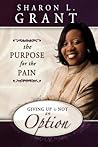 Giving Up Is Not an Option: The Purpose for the Pain