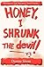 Honey, I Shrunk the Devil by Dianne C. Sloan