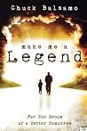Make Me a Legend:...