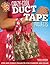 Crazy-Cool Duct Tape Projects: Fun and Funky Projects for Fashion and Flair (Design Originals) Crafting with the Queen of Duct Tape