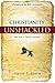 Christianity Unshackled: Ar...