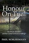 Honour on Trial: The Shafia Murders and the Culture of Honour Killings