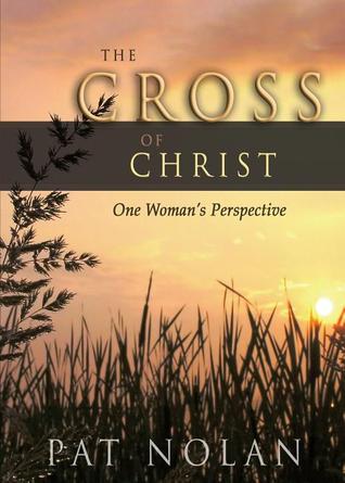 Cross of Christ: One Woman's Perspective (Paperback)