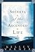 Secrets of the Ascended Life