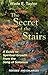 The Secret of the Stairs by Wade E. Taylor