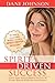 Spirit Driven Success: Learn Time Tested Biblical Secrets to Create Wealth While Serving Others!