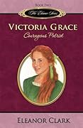 Victoria Grace: Courageous Patriot