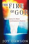 The Fire of God: Discovering Its Many Life-Changing Purposes The Fire of God: Discovering Its Many Life-Changing Purposes