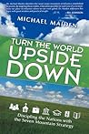 Turn the World Upside Down: Discipling the Nations with the Seven Mountain Strategy