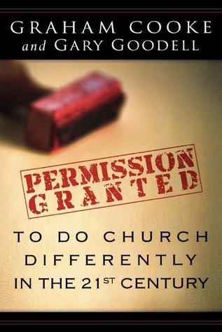 Permission Granted to Do Church Differently in the 21st Century (Paperback)