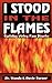 I Stood in the Flames by Wanda A. Turner