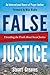 False Justice: Unveiling the Truth about Social Justice