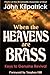 When the Heavens are Brass:...