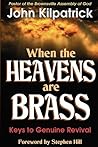 When the Heavens are Brass: Keys to Genuine Revival