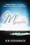 Miracles: Eyewitness to Some of the Greatest Miracles of Our Time