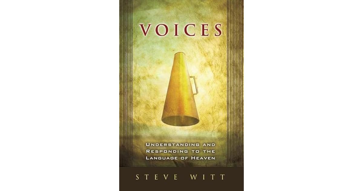Voices Understanding and Responding to the Language of Heaven by Steve