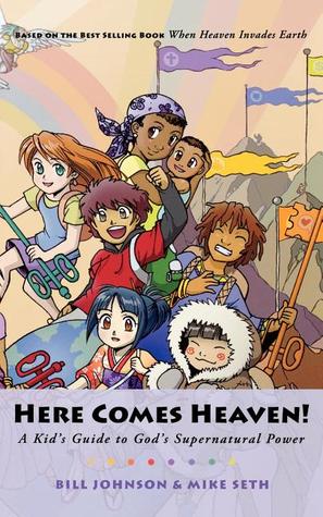 Here Comes Heaven!: A Kid's Guide to God's Supernatural Power (Paperback)