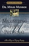 Maximizing Your Potential by Myles Munroe