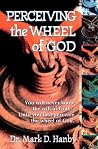 Perceiving the Wheel of God Perceiving the Wheel of God