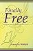 Finally Free: Living in Peace by Releasing Your Past