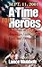 September 11, 2001: A Time for Heroes: A Tribute to American Faith, Guts, and Patriotism