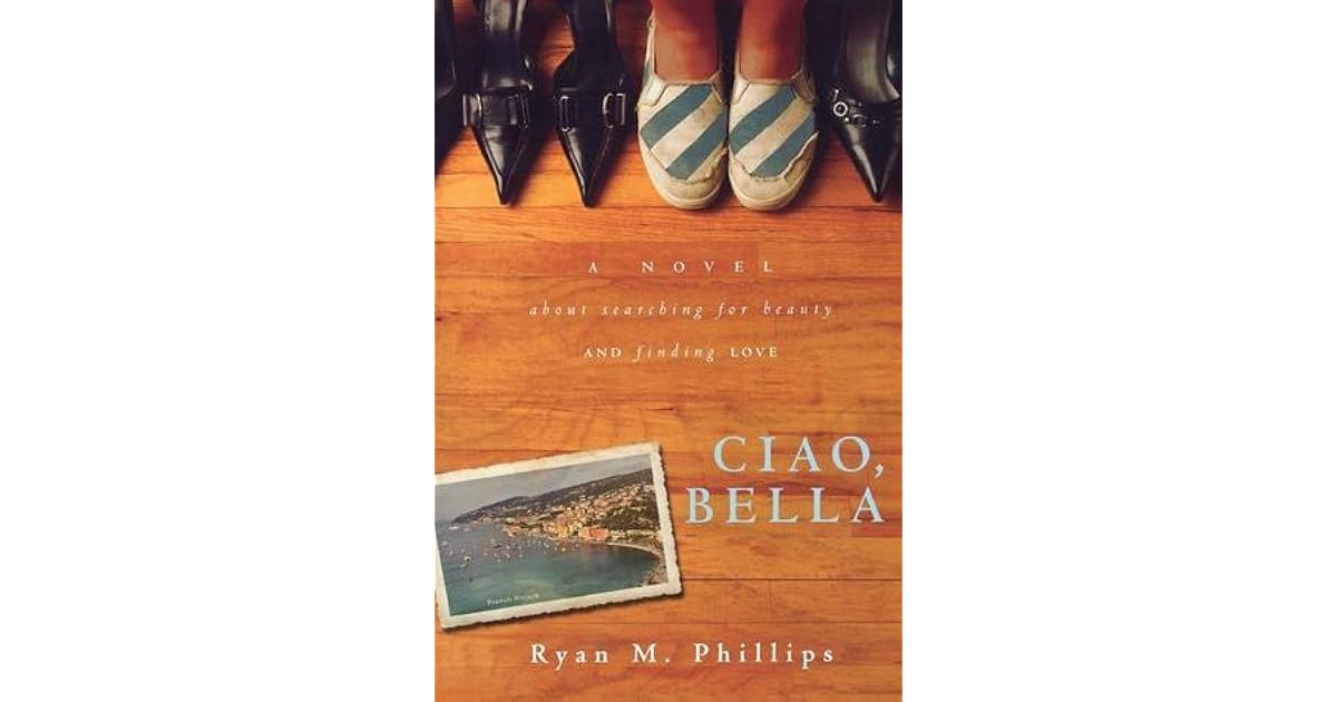 Ciao, Bella: A Novel About Searching for Beauty and Finding Love by