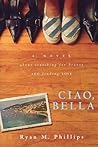 Ciao, Bella by Ryan M. Phillips