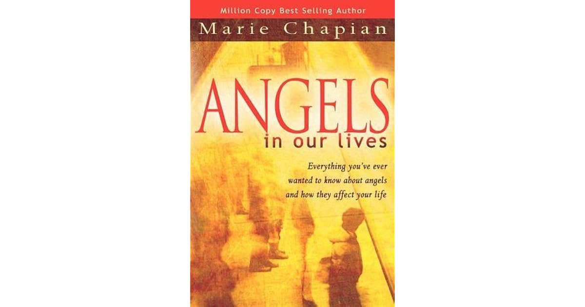Angels in Our Lives by Marie Chapian