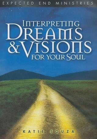 Interpreting Dreams and Visions For Your Soul