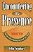 Encountering the Presence: The Transforming Power of Truth
