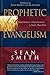 Prophetic Evangelism by Sean    Smith Prophetic Evangelism by Sean    Smith
