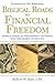 Biblical Roads to Financial Freedom: Simple Steps to Prosperity on Earth and Treasures in Heaven
