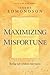 Maximizing Misfortune: Turning Life's Failures into Success