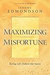 Maximizing Misfortune: Turning Life's Failures into Success