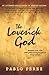 The Lovesick God: Answering the Deepest Longings of Your Soul