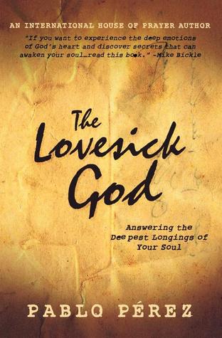 The Lovesick God: Answering the Deepest Longings of Your Soul
